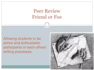 Peer Review Friend or Foe