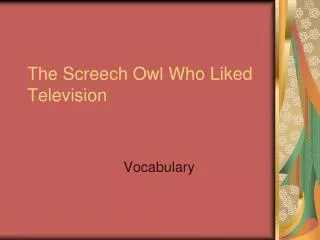 The Screech Owl Who Liked Television