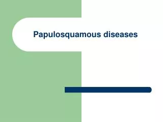 Papulosquamous diseases