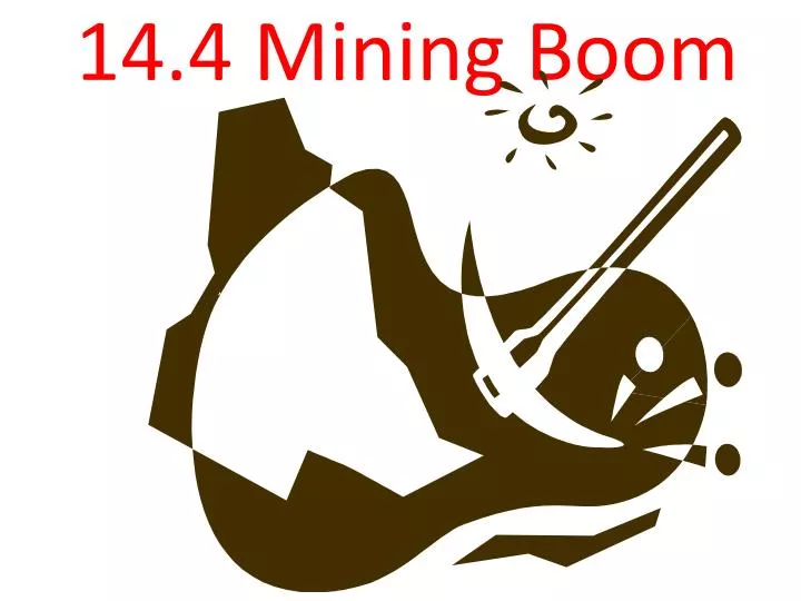 14 4 mining boom