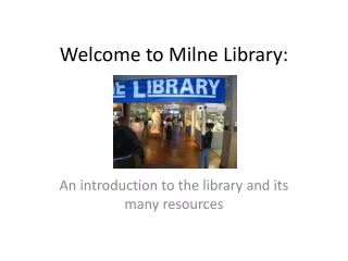 welcome to milne library