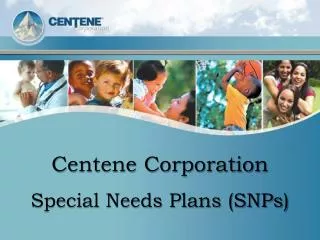 Centene Corporation Special Needs Plans (SNPs)
