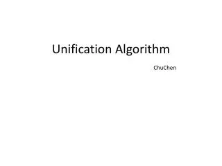 Unification Algorithm ChuChen