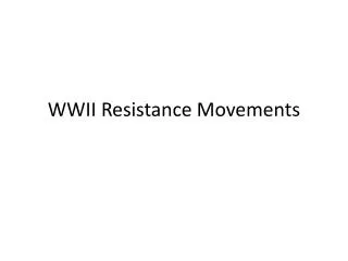 WWII Resistance Movements