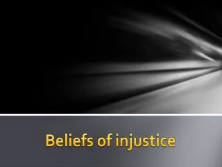 Beliefs of injustice