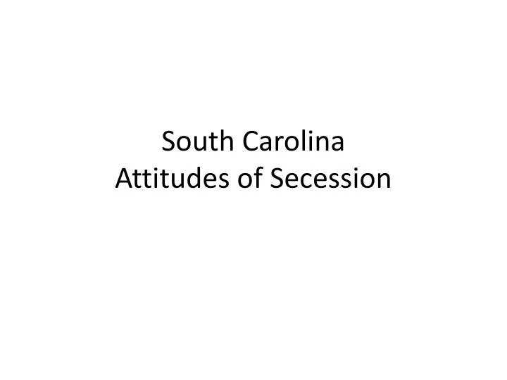 south carolina attitudes of secession