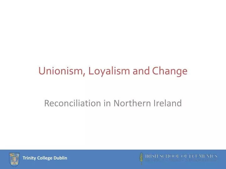 unionism loyalism and change
