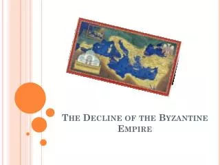 The Decline of the Byzantine Empire