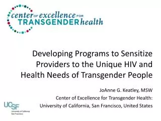 JoAnne G. Keatley, MSW Center of Excellence for Transgender Health:
