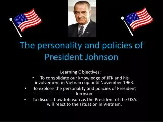 The personality and policies of President Johnson