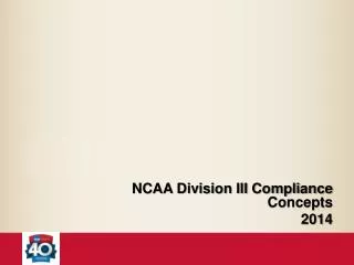 NCAA Division III Compliance Concepts 2014