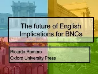 The future of English Implications for BNCs