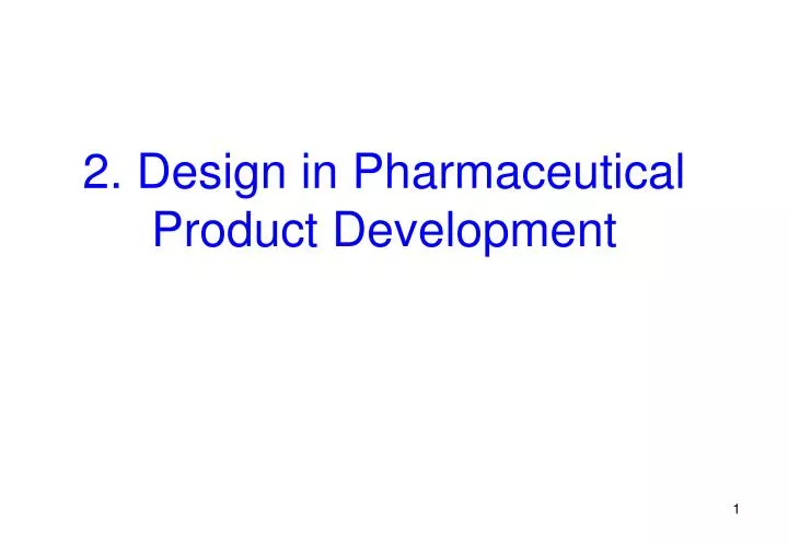 2 design in pharmaceutical product development