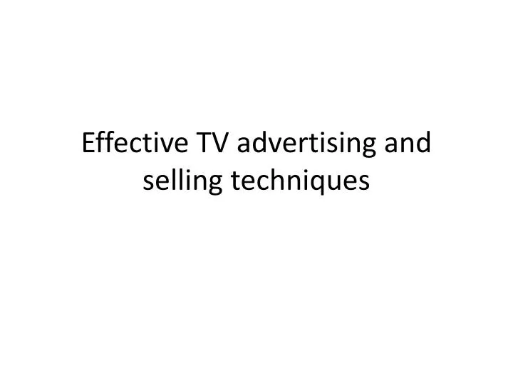 effective tv advertising and selling techniques