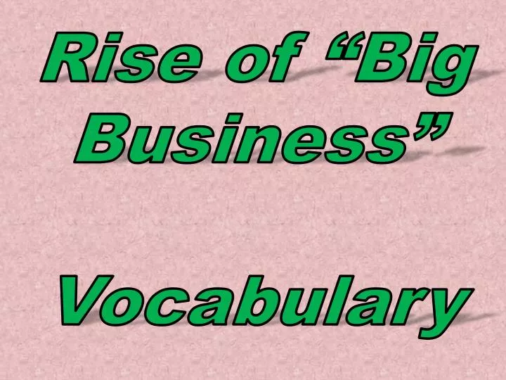rise of big business vocabulary