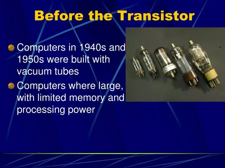 before the transistor