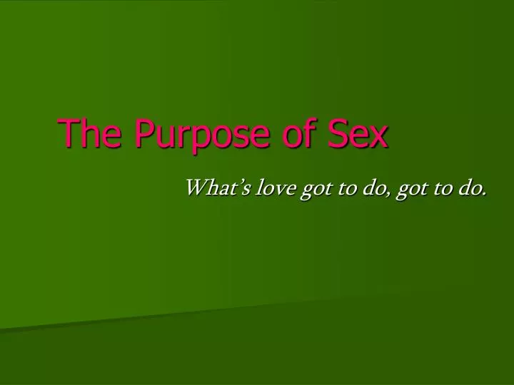 the purpose of sex