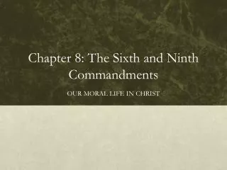 Chapter 8: The Sixth and Ninth Commandments