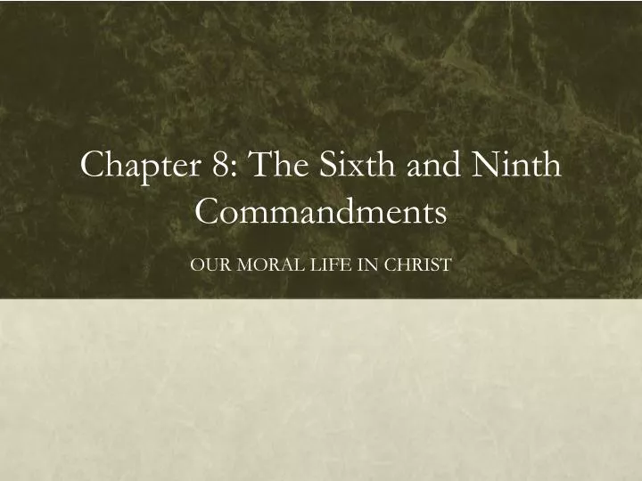 chapter 8 the sixth and ninth commandments
