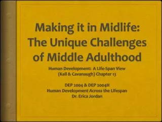 Making it in Midlife: The Unique Challenges of Middle Adulthood