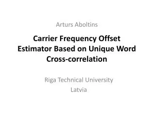 Carrier Frequency Offset Estimator Based on Unique Word Cross-correlation