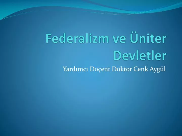 federalizm ve niter devletler