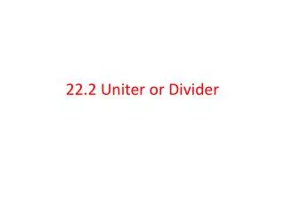 22.2 Uniter or Divider