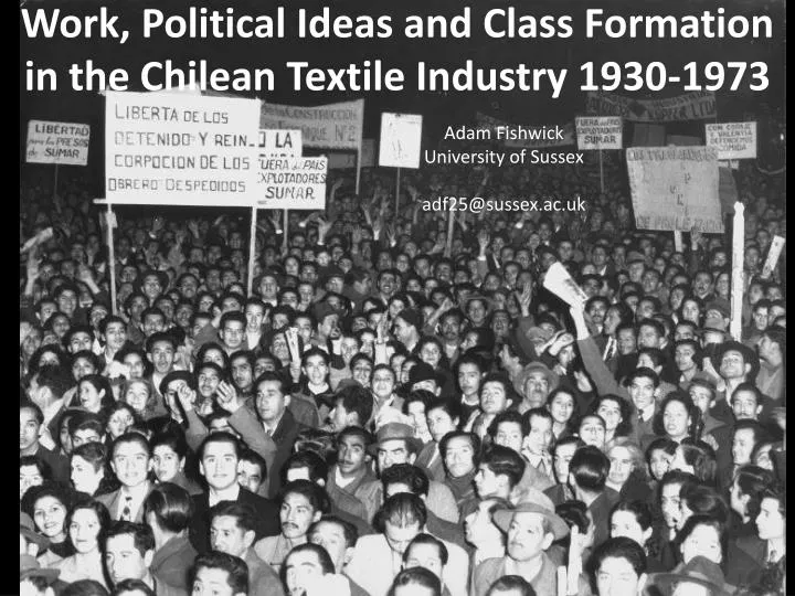 work political ideas and class formation in the chilean textile industry 1930 1973