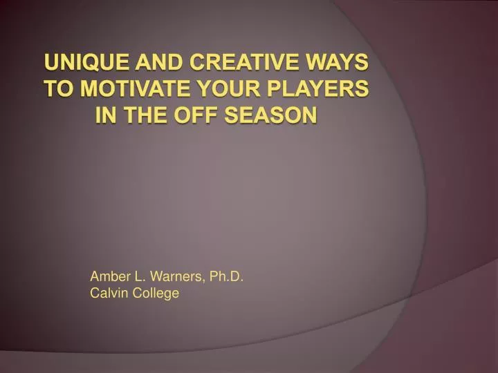 unique and creative ways to motivate your players in the off season