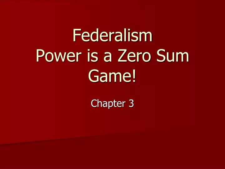 federalism power is a zero sum game