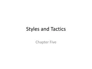 Styles and Tactics