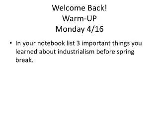 Welcome Back! Warm-UP Monday 4/16