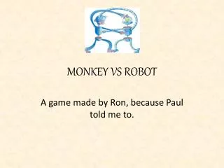 MONKEY VS ROBOT