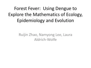 Forest Fever: Using Dengue to Explore the Mathematics of Ecology, Epidemiology and Evolution