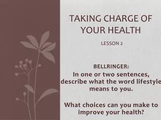 Taking charge of your health lesson 2