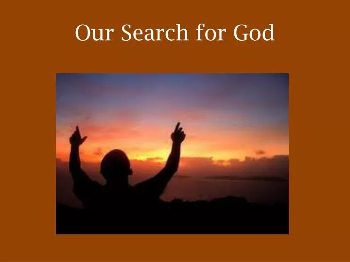 our search for god