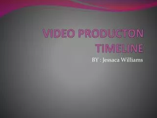 VIDEO PRODUCTON TIMELINE