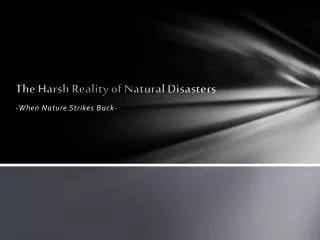 The Harsh Reality of Natural Disasters