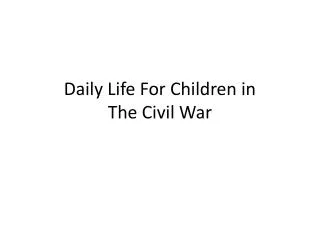 Daily Life For Children in The Civil War