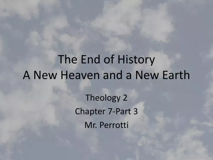 the end of history a new heaven and a new earth