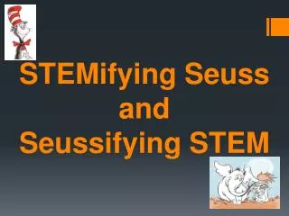 STEMifying Seuss and Seussifying STEM