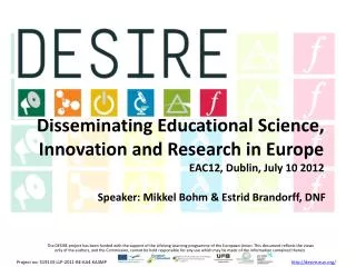 Disseminating Educational Science, Innovation and Research in Europe EAC12, Dublin, July 10 2012