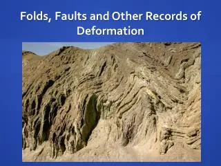 Folds, Faults and Other Records of Deformation