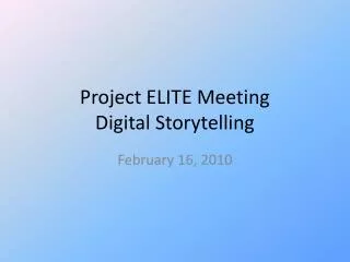 Project ELITE Meeting Digital Storytelling