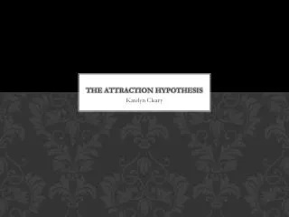 The attraction hypothesis