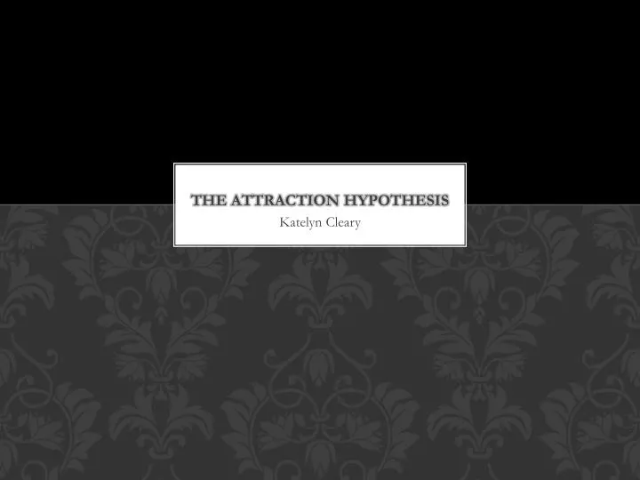 the attraction hypothesis