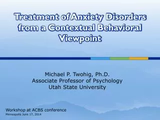 Treatment of Anxiety Disorders from a Contextual Behavioral Viewpoint