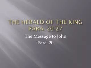 The Herald of the King para . 20-27