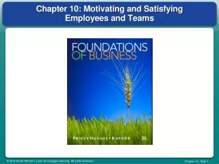 Chapter 10: Motivating and Satisfying Employees and Teams