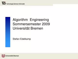 algorithm engineering sommersemester 2009 universit t bremen